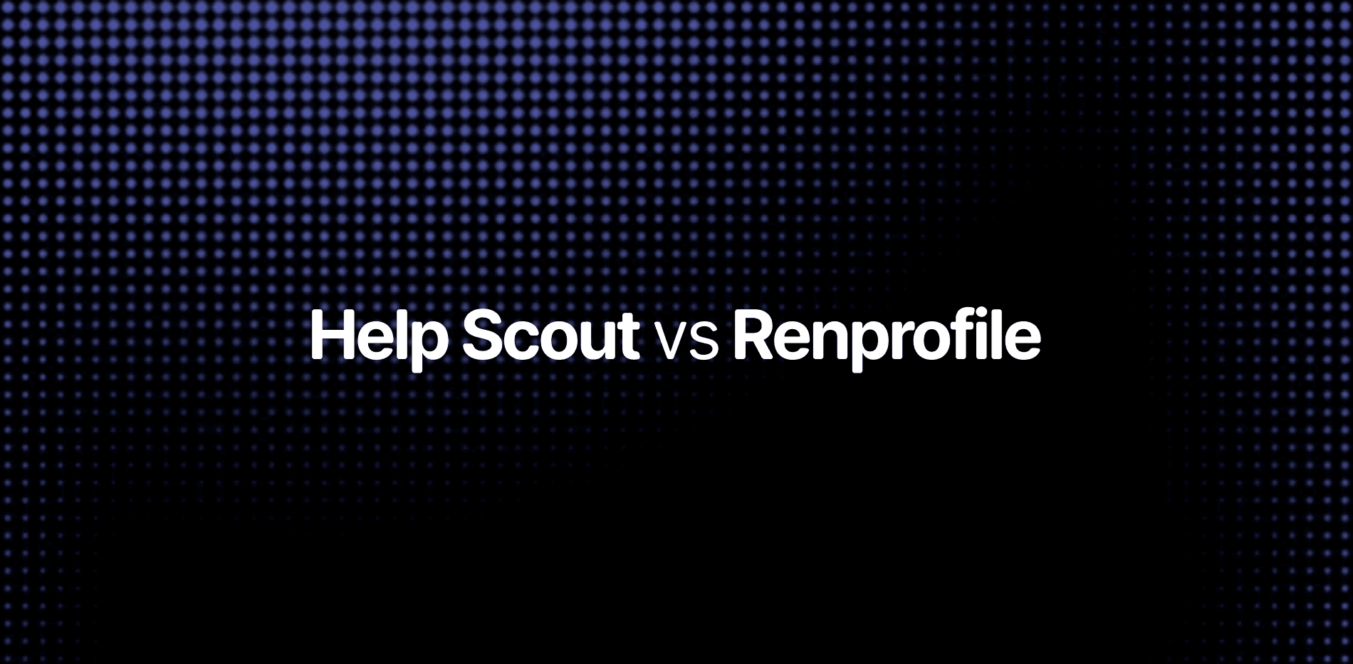 Renprofile vs Help Scout