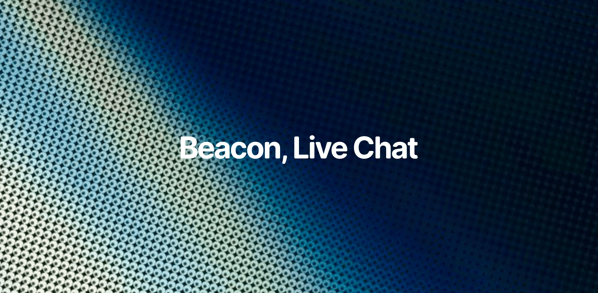 Beacon, Live Chat